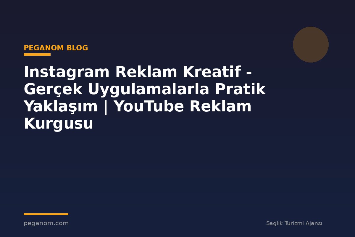 Instagram Reklam Kreatif - Gerçek Uygulamalarla Pratik Yaklaşım | YouTube Reklam Kurgusu