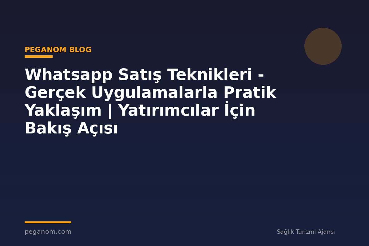 Whatsapp Satış Teknikleri - Gerçek Uygulamalarla Pratik Yaklaşım | Yatırımcılar İçin Bakış Açısı