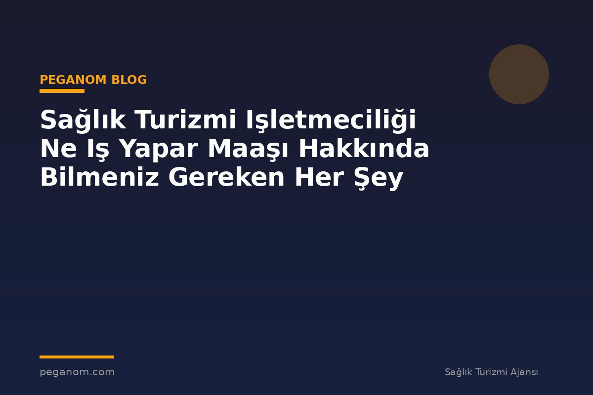 Sağlık Turizmi Işletmeciliği Ne Iş Yapar Maaşı Hakkında Bilmeniz Gereken Her Şey