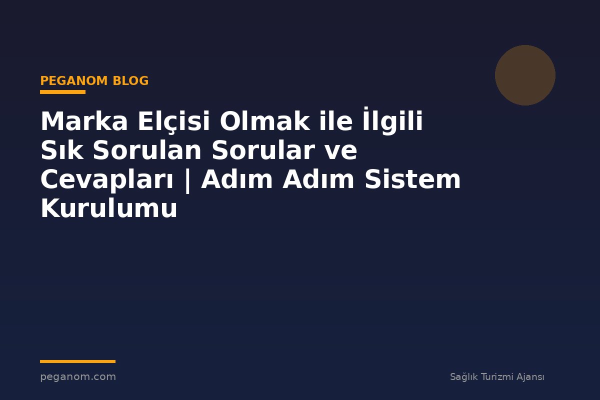 Marka Elçisi Olmak ile İlgili Sık Sorulan Sorular ve Cevapları | Adım Adım Sistem Kurulumu