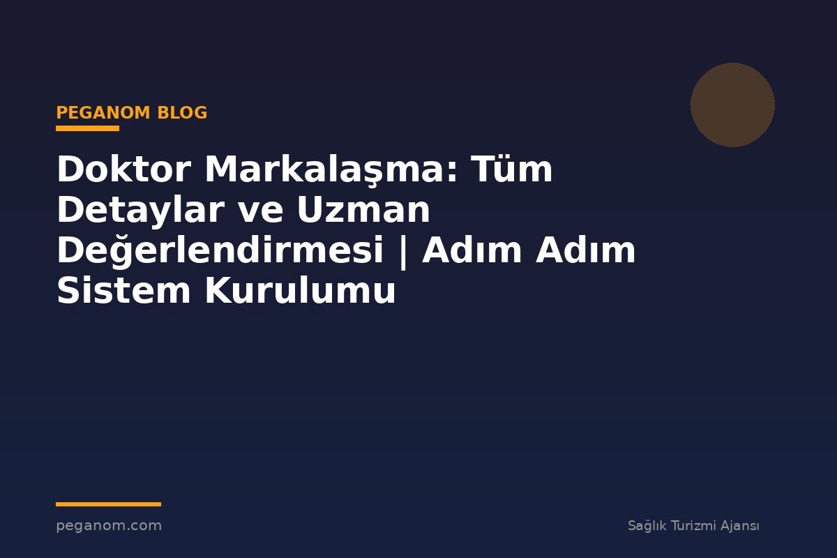 Doktor Markalaşma: Tüm Detaylar ve Uzman Değerlendirmesi | Adım Adım Sistem Kurulumu