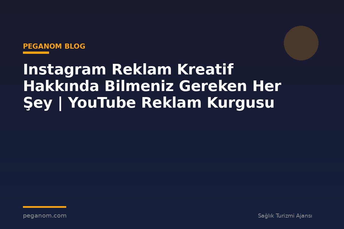 Instagram Reklam Kreatif Hakkında Bilmeniz Gereken Her Şey | YouTube Reklam Kurgusu