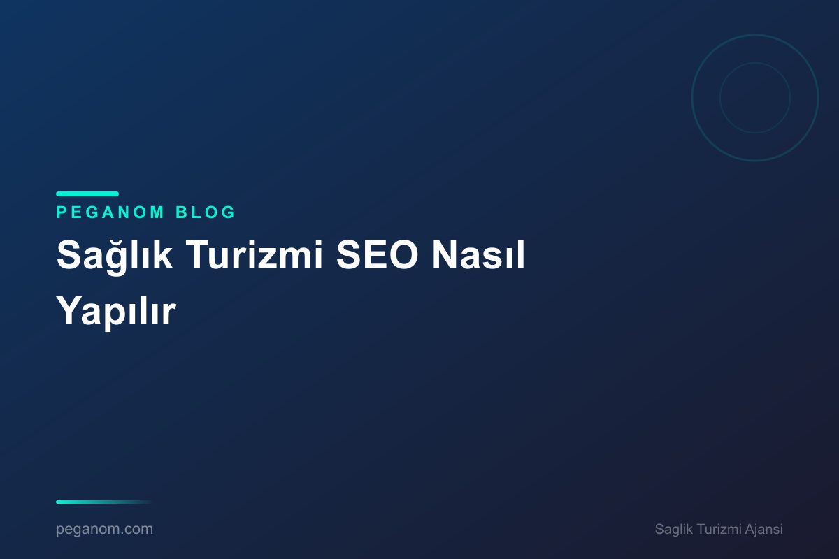 Sağlık Turizmi SEO Nasıl Yapılır