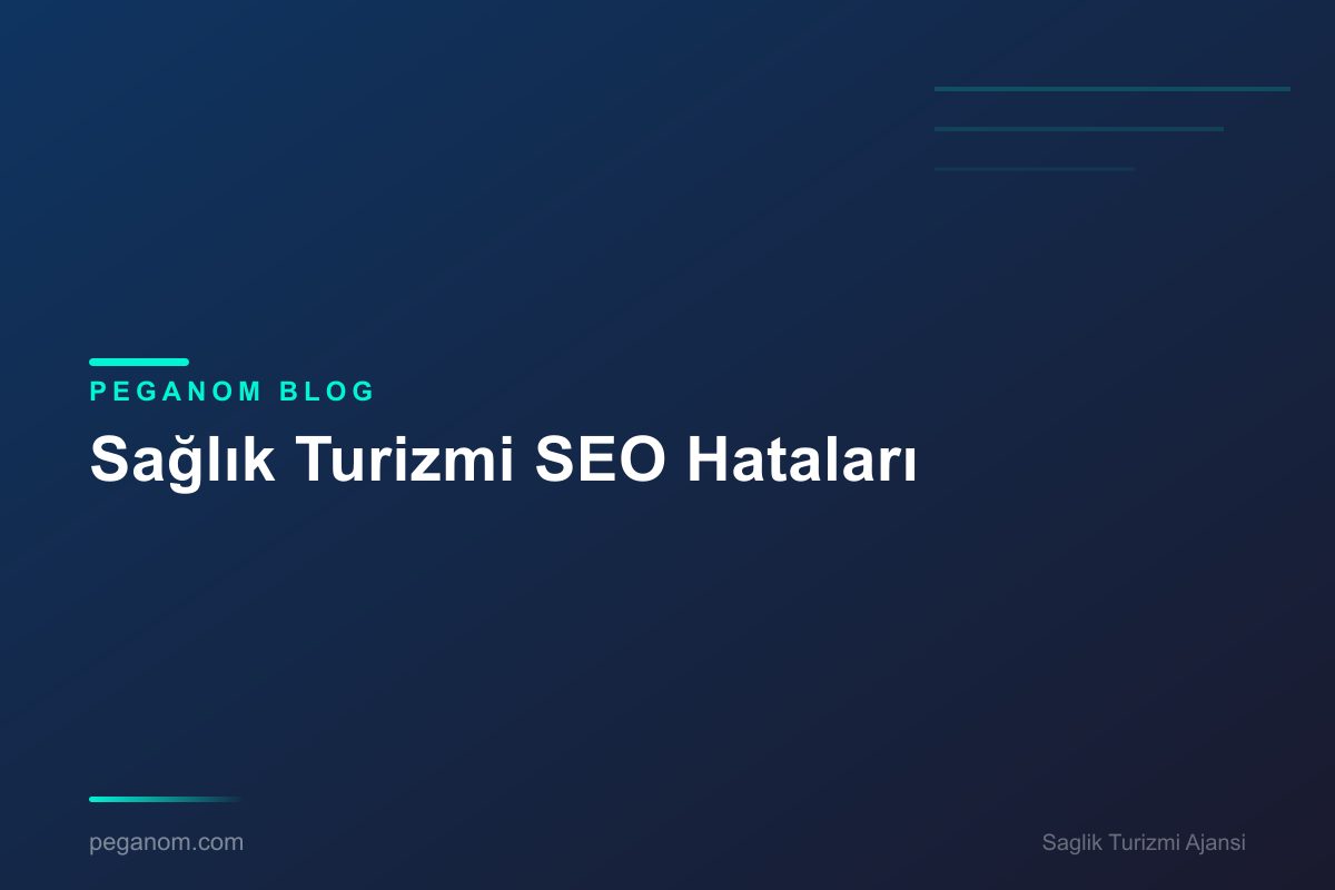 Sağlık Turizmi SEO Hataları