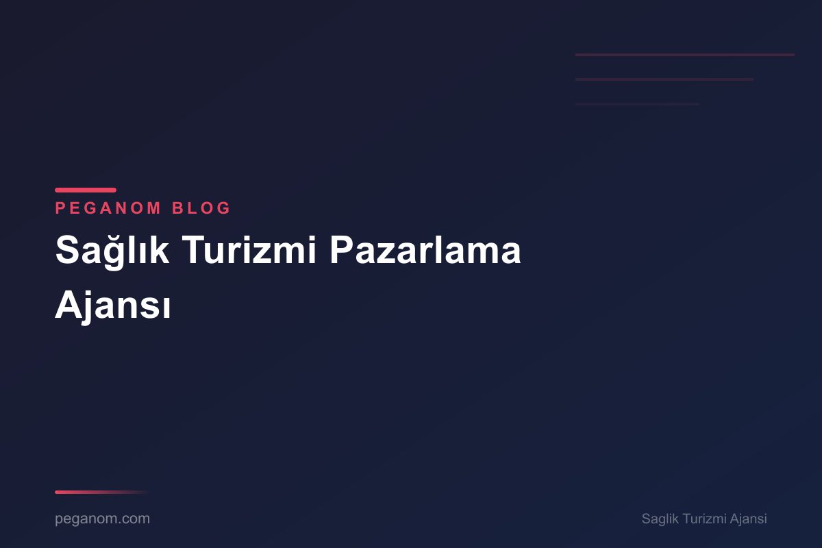 Sağlık Turizmi Pazarlama Ajansı