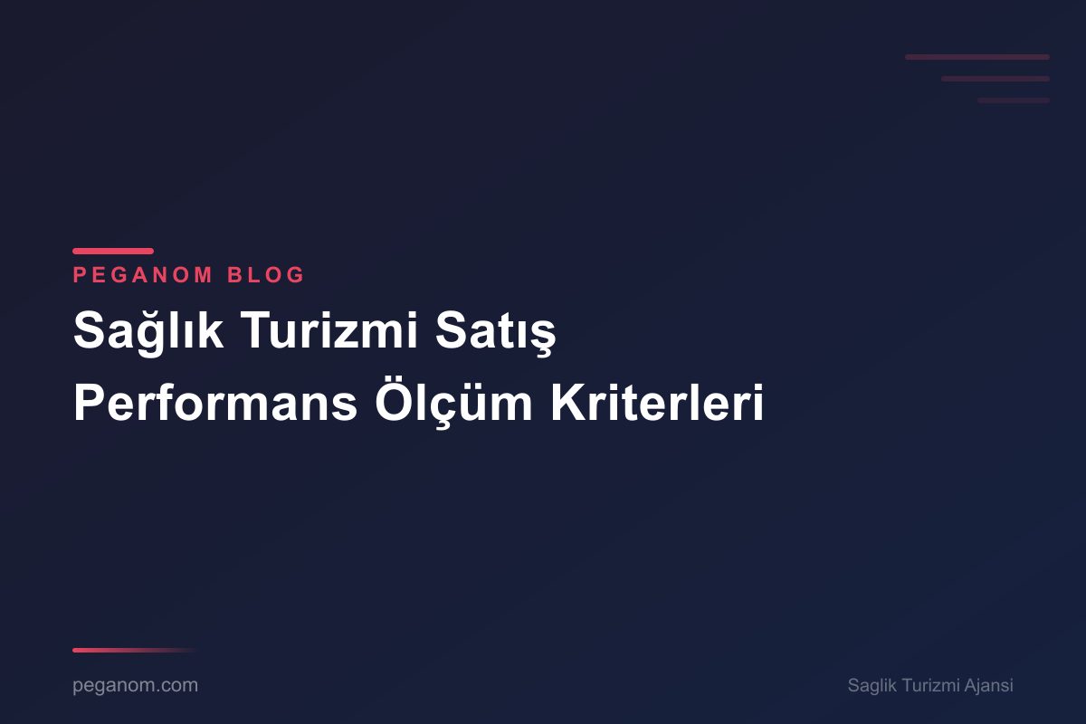 Sağlık Turizmi Satış Performans Ölçüm Kriterleri