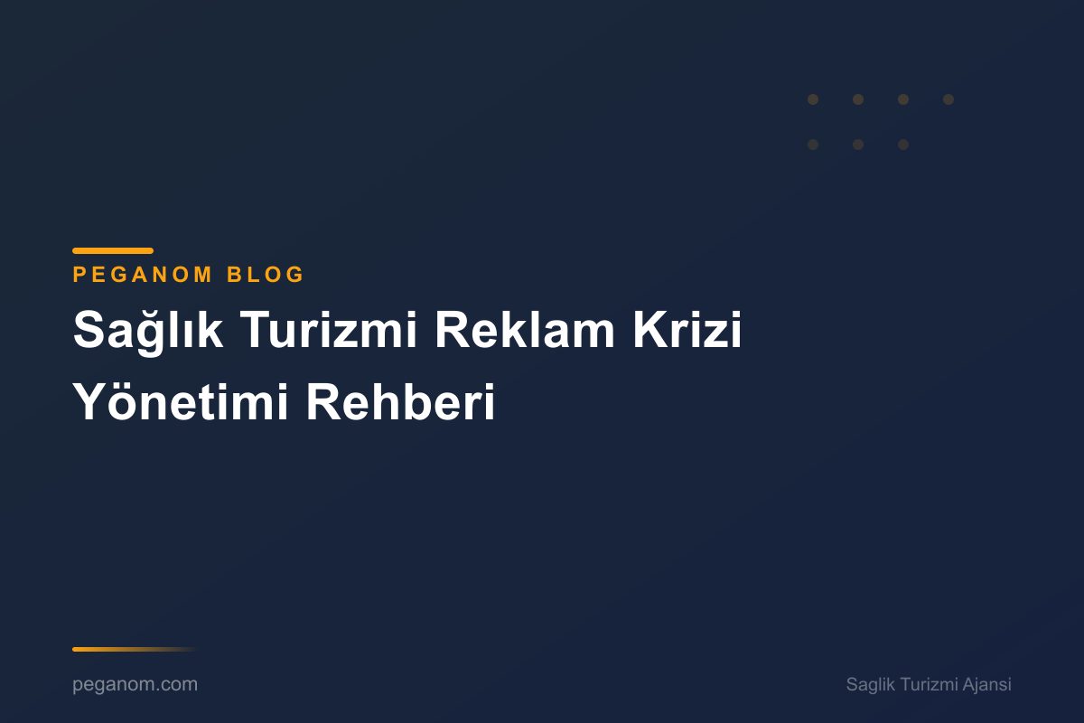 Sağlık Turizmi Reklam Krizi Yönetimi Rehberi