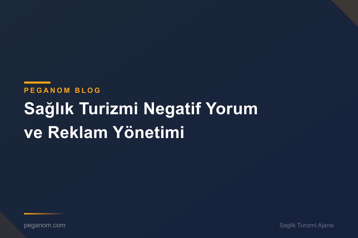 Sağlık Turizmi Negatif Yorum ve Reklam Yönetimi