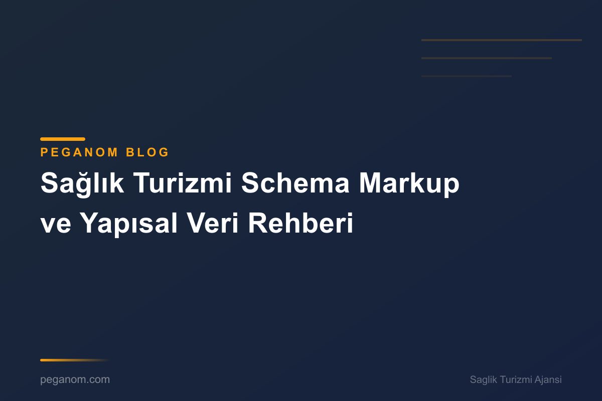 Sağlık Turizmi Schema Markup ve Yapısal Veri Rehberi