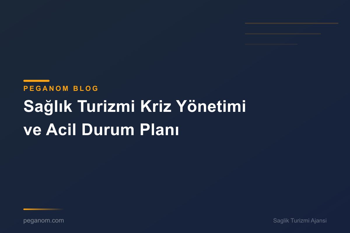 Sağlık Turizmi Kriz Yönetimi ve Acil Durum Planı