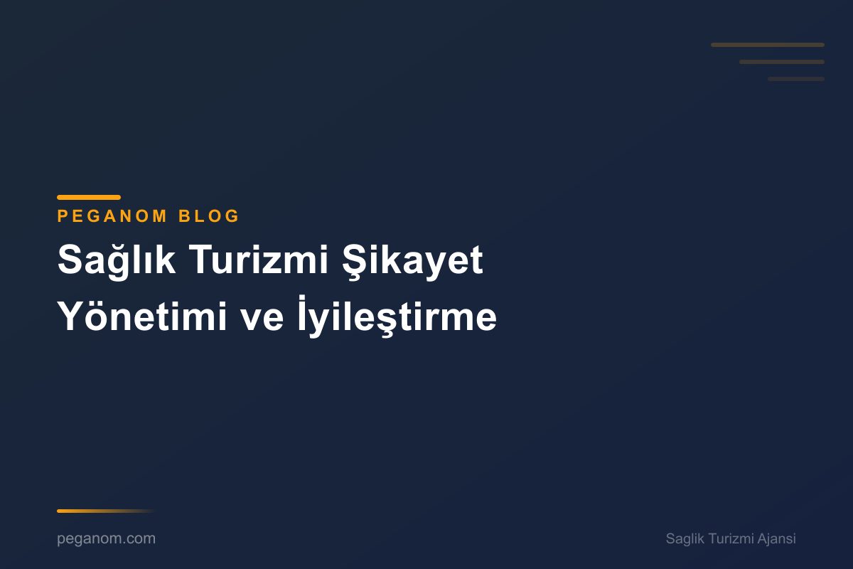 Sağlık Turizmi Şikayet Yönetimi ve İyileştirme
