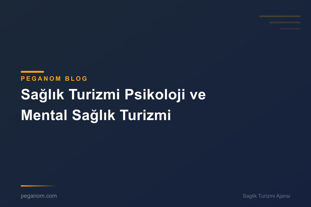 Sağlık Turizmi Psikoloji ve Mental Sağlık Turizmi