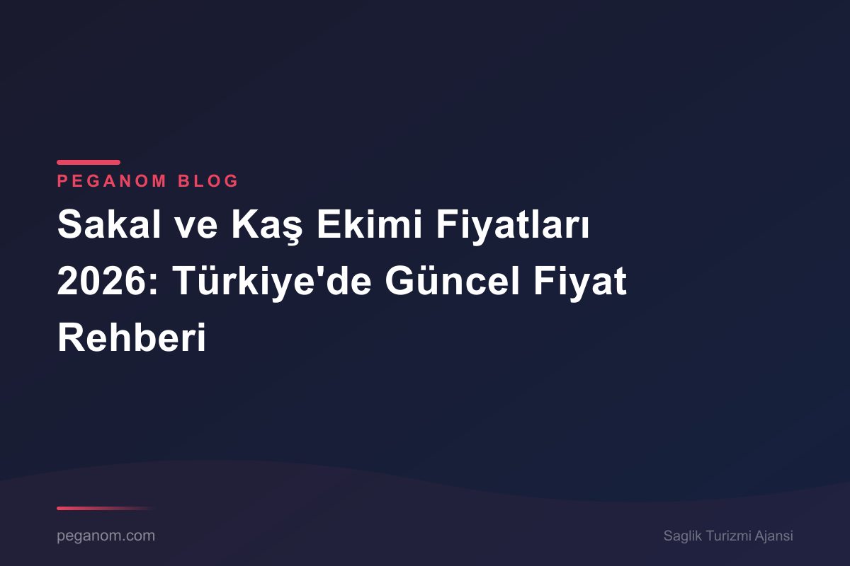 Sakal ve Kaş Ekimi Fiyatları 2026: Türkiye'de Güncel Fiyat Rehberi