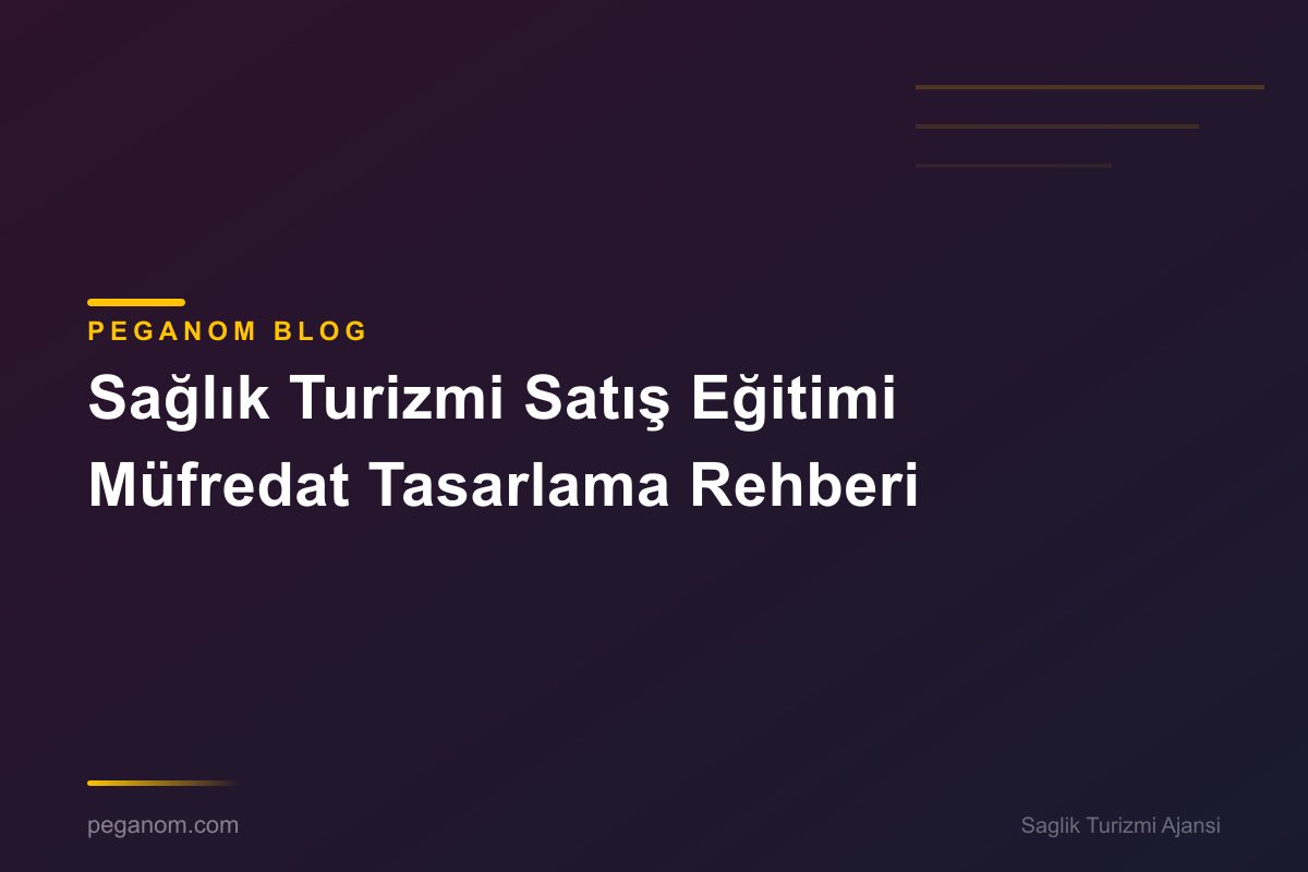 Sağlık Turizmi Satış Eğitimi Müfredat Tasarlama Rehberi