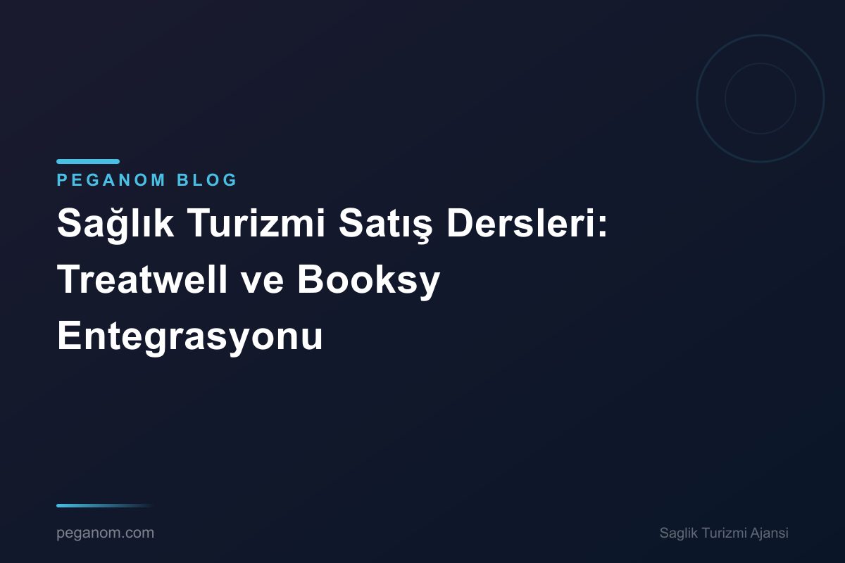 Sağlık Turizmi Satış Dersleri: Treatwell ve Booksy Entegrasyonu