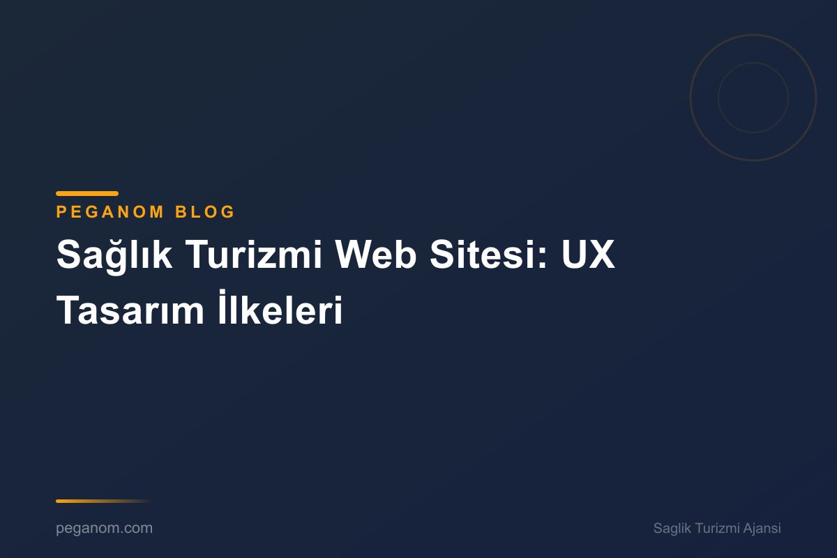 Sağlık Turizmi Web Sitesi: UX Tasarım İlkeleri
