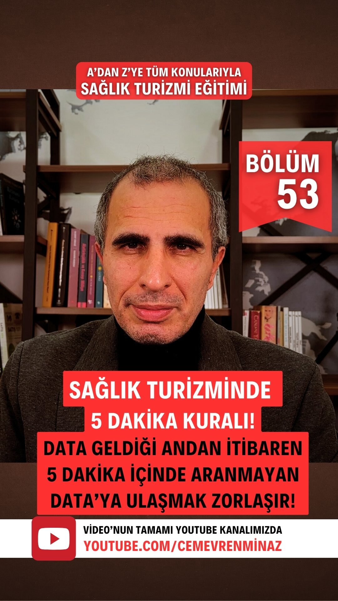 Sağlık Turizminde 5 dakika kuralı! 
Data geldiği andan itibaren 5 dakika içinde aranmayan data’ya ulaşmak zorlaşır!