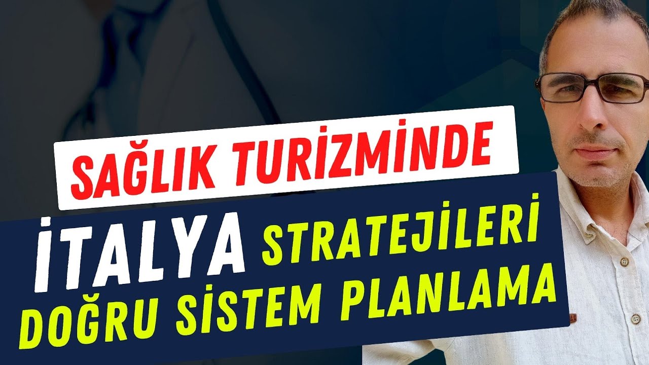 Sağlık Turi̇zmi̇nde İtalya Strateji̇leri̇ - Doğru Si̇stem Planlama